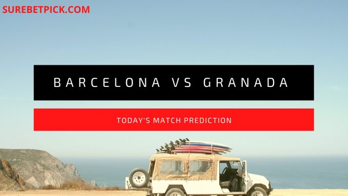 Barcelona vs Granada Prediction